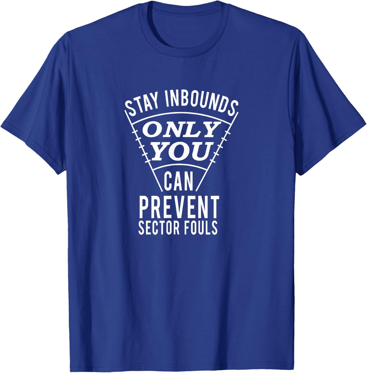 Stay Inbounds- Funny Track and Field Thrower T-Shirt - T-Shirt | Royal