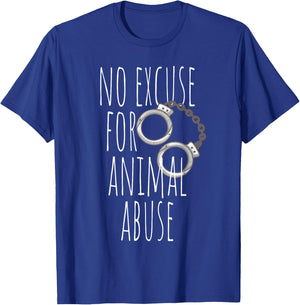 No Excuse For Animal Abuse - Animal Welfare Protection Love T-Shirt - T-Shirt | Royal