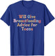 Funny Breastfeeding Advice For Tacos Lactation Consultant T-Shirt - T-Shirt | Royal