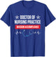 DNP Doctor of Nursing Practice Accomplish RN Nurse T-Shirt - T-Shirt | Royal