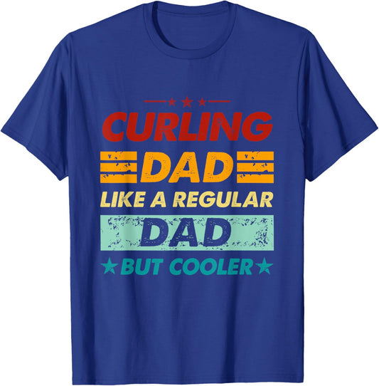 Funny Curling Dad Like A Regular Dad But Cooler T-Shirt - T-Shirt | Royal