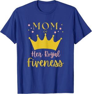 Mom Mommy 5th Birthday Her Royal Fiveness Princess Matching T-Shirt - T-Shirt | Royal