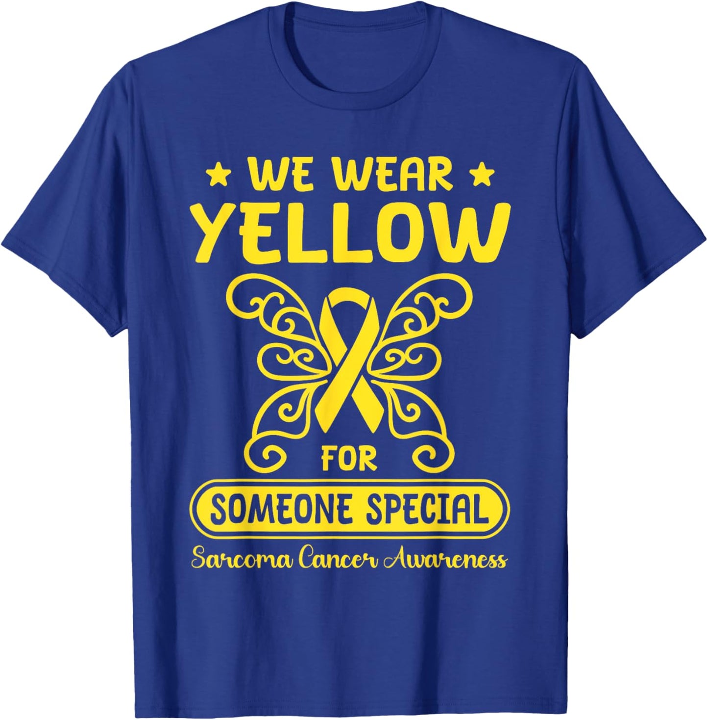 Sarcoma Cancer Awareness We Wear Yellow Someone Special T-Shirt - T-Shirt | Royal