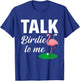 Flamingo Playing Golf Talk Birdie To Me Golfing Funny Golfer T-Shirt - T-Shirt | Royal