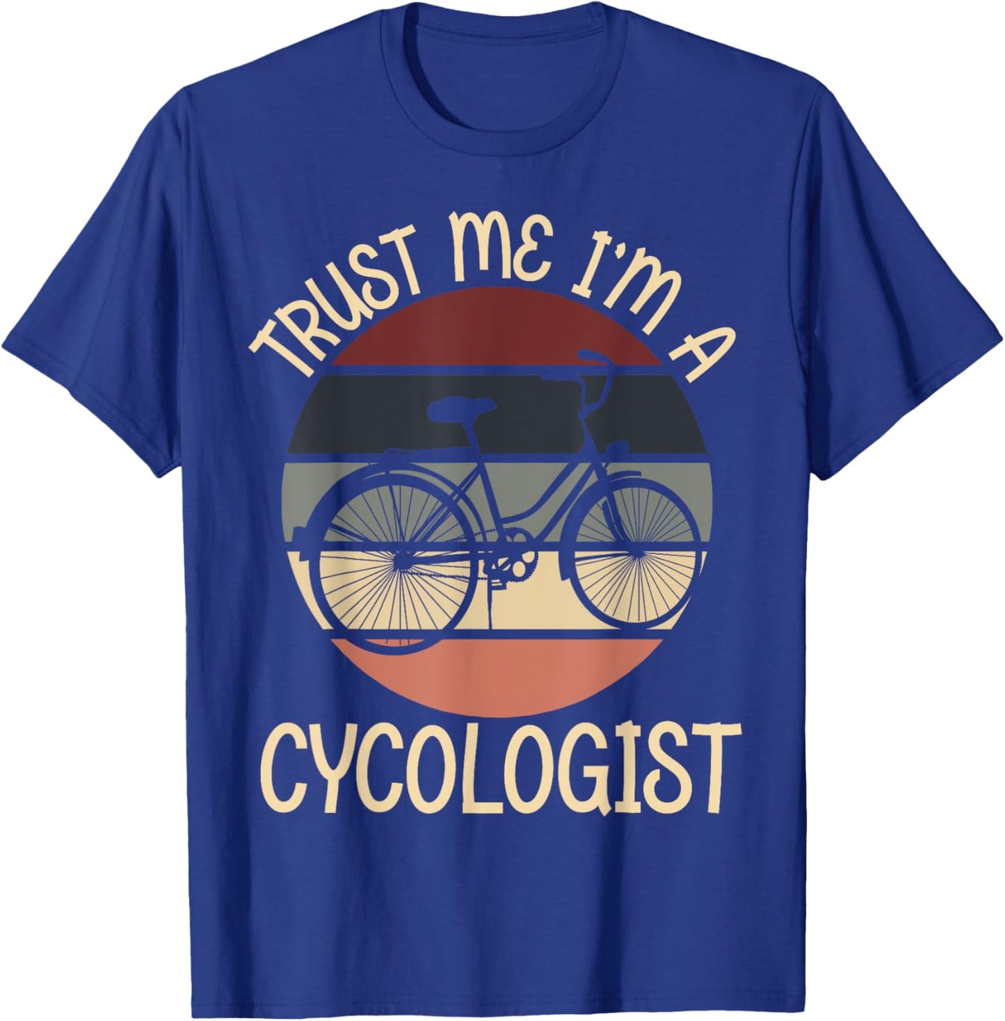 Trust Me I'm A Cycologist Funny Novelty MTB Cycology T-Shirt - T-Shirt | Royal