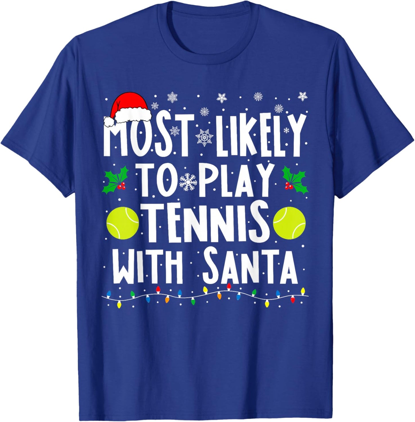 Most Likely To Play Tennis With Santa Family Christmas T-Shirt - T-Shirt | Royal