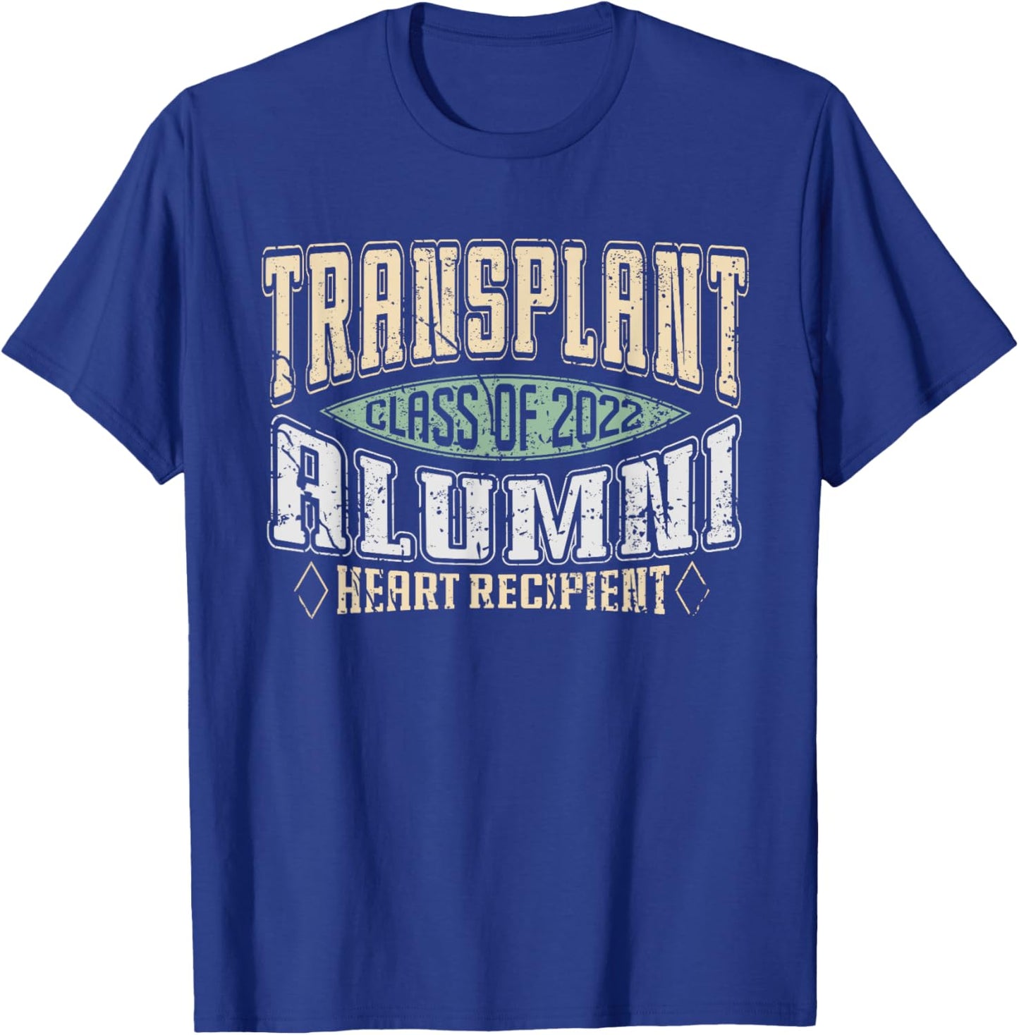 Vintage Transplant Alumni 2022 a Heart Transplant Recipient T-Shirt - T-Shirt | Royal