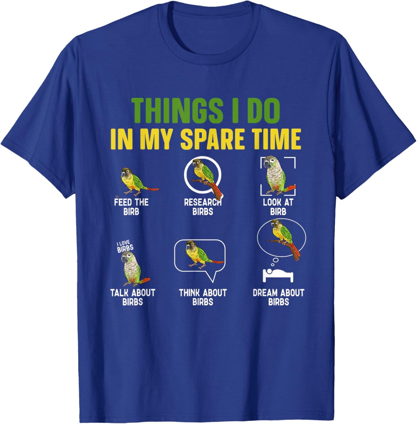 Green Cheek Conure Things I Do In My Spare Time Conure T-Shirt - T-Shirt | Royal