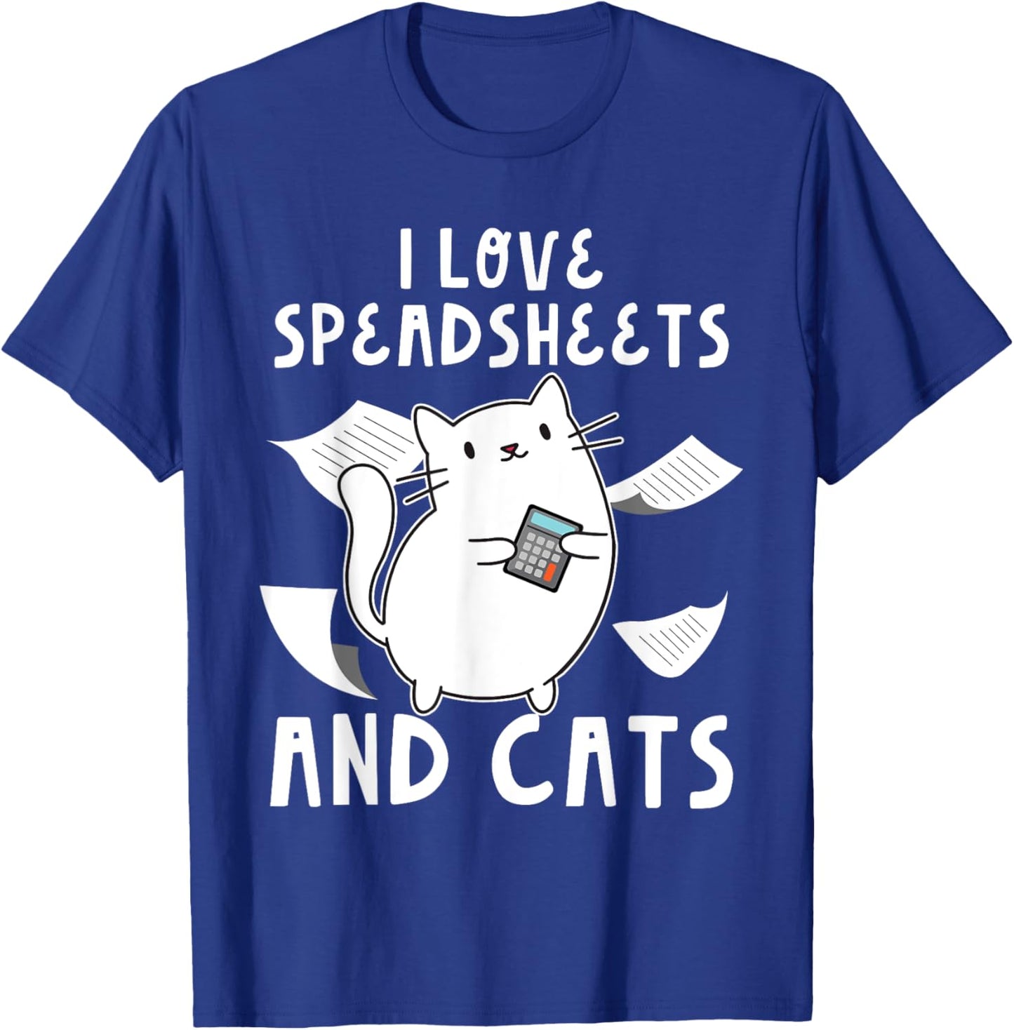 Accountant Bookkeeping Funny I Love Spreadsheets And Cats T-Shirt - T-Shirt | Royal