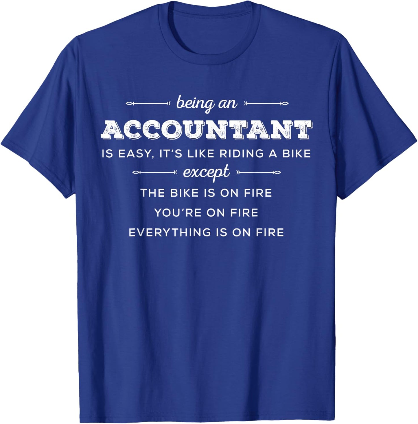 Being An Accountant Is like Riding A Bike On Fire T-Shirt - T-Shirt | Royal