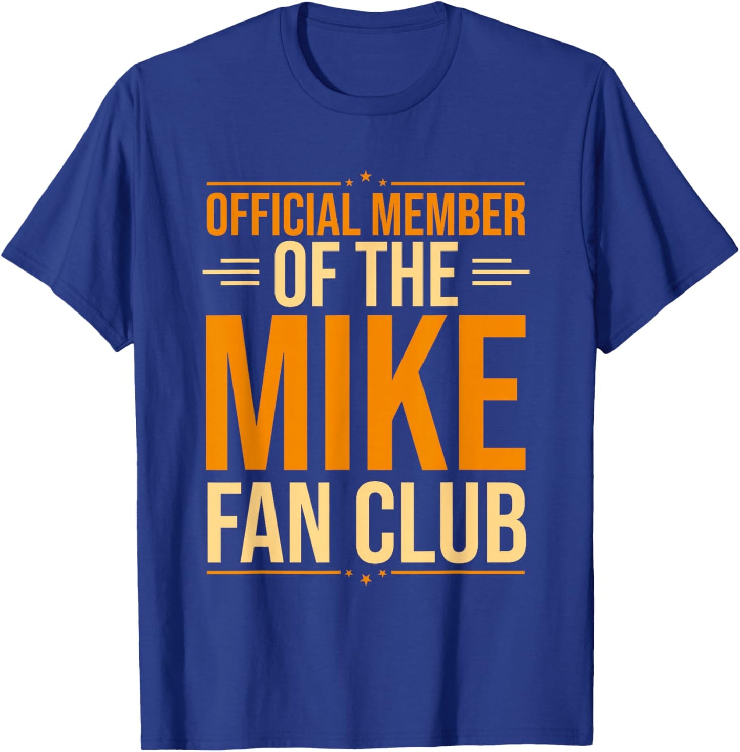 Mike Name | Official Member Of The Mike Fan Club T-Shirt - T-Shirt | Royal