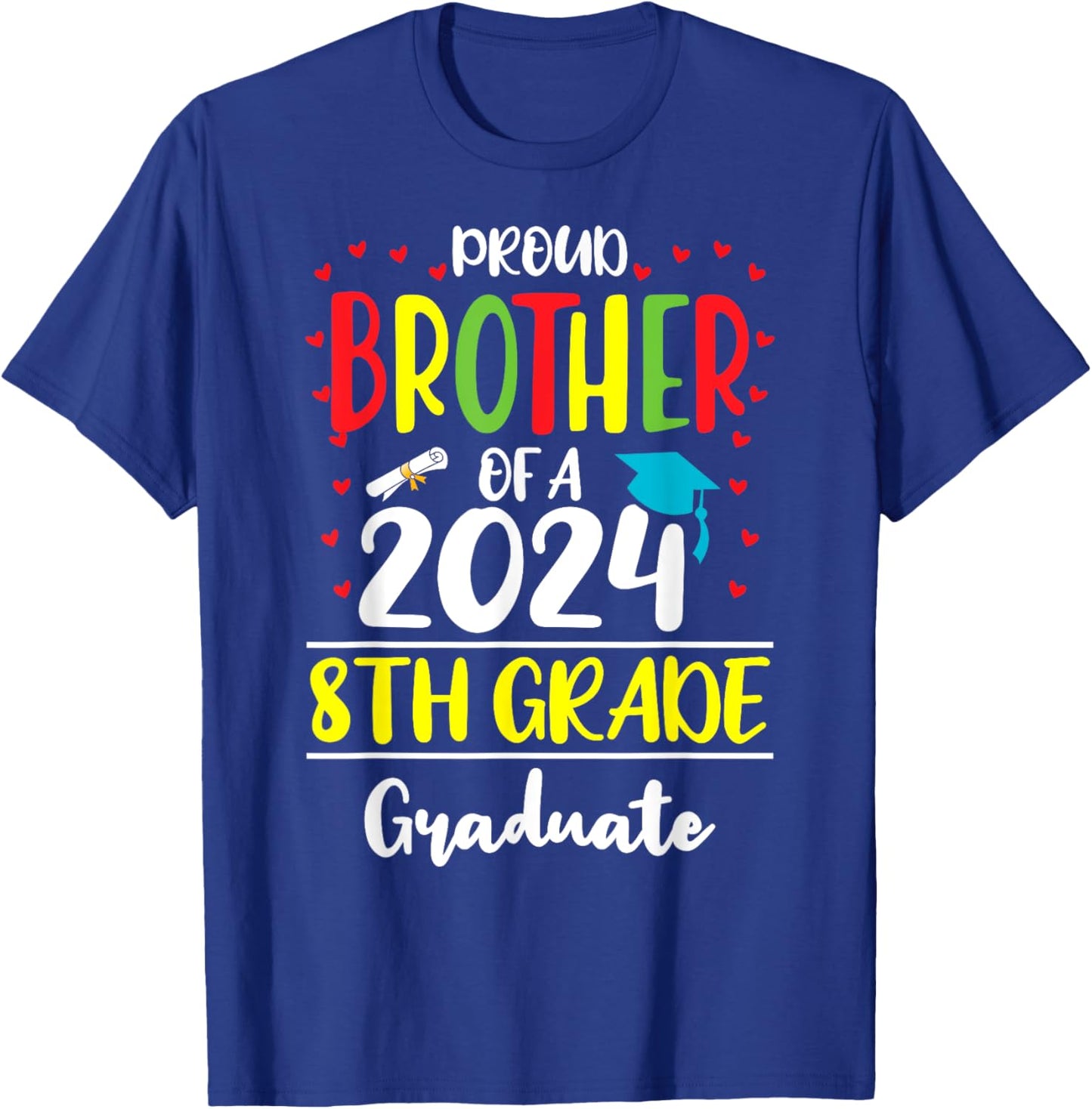 Funny Proud Brother of a Class of 2024 8th Grade Graduate T-Shirt - T-Shirt | Royal