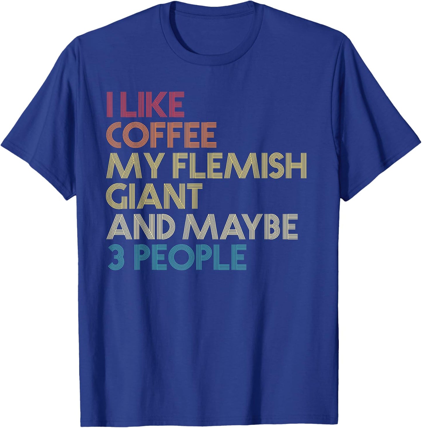 Flemish Giant Rabbit Owner Funny Coffee Quote Vintage Retro T-Shirt - T-Shirt | Royal