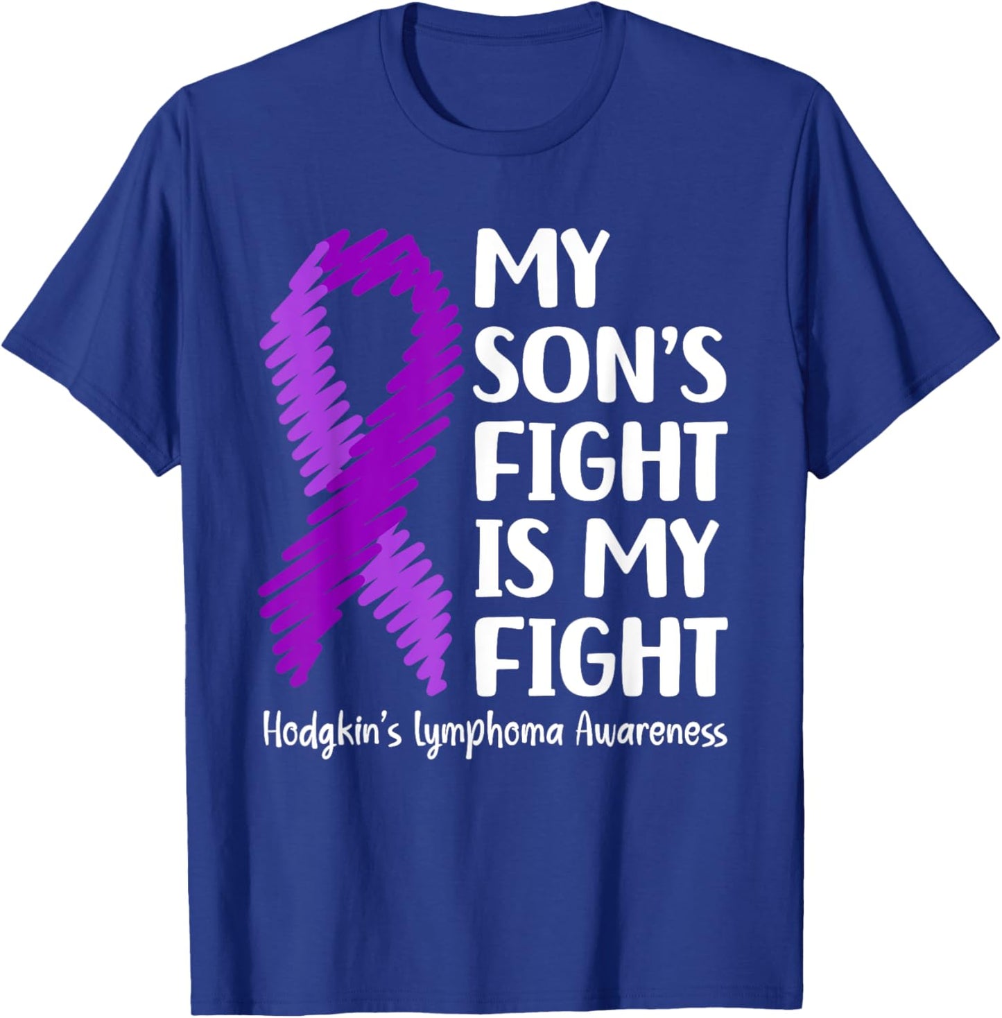 My Son’s Fight Hodgkin’s Lymphoma Awareness T-Shirt - T-Shirt | Royal