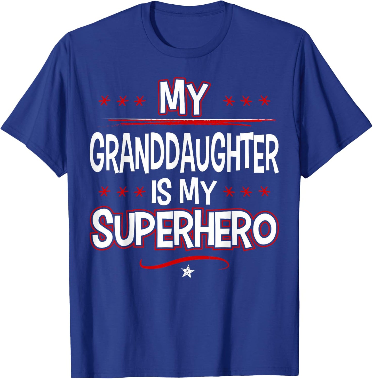 My Granddaughter is My Superhero T-Shirt - T-Shirt | Royal