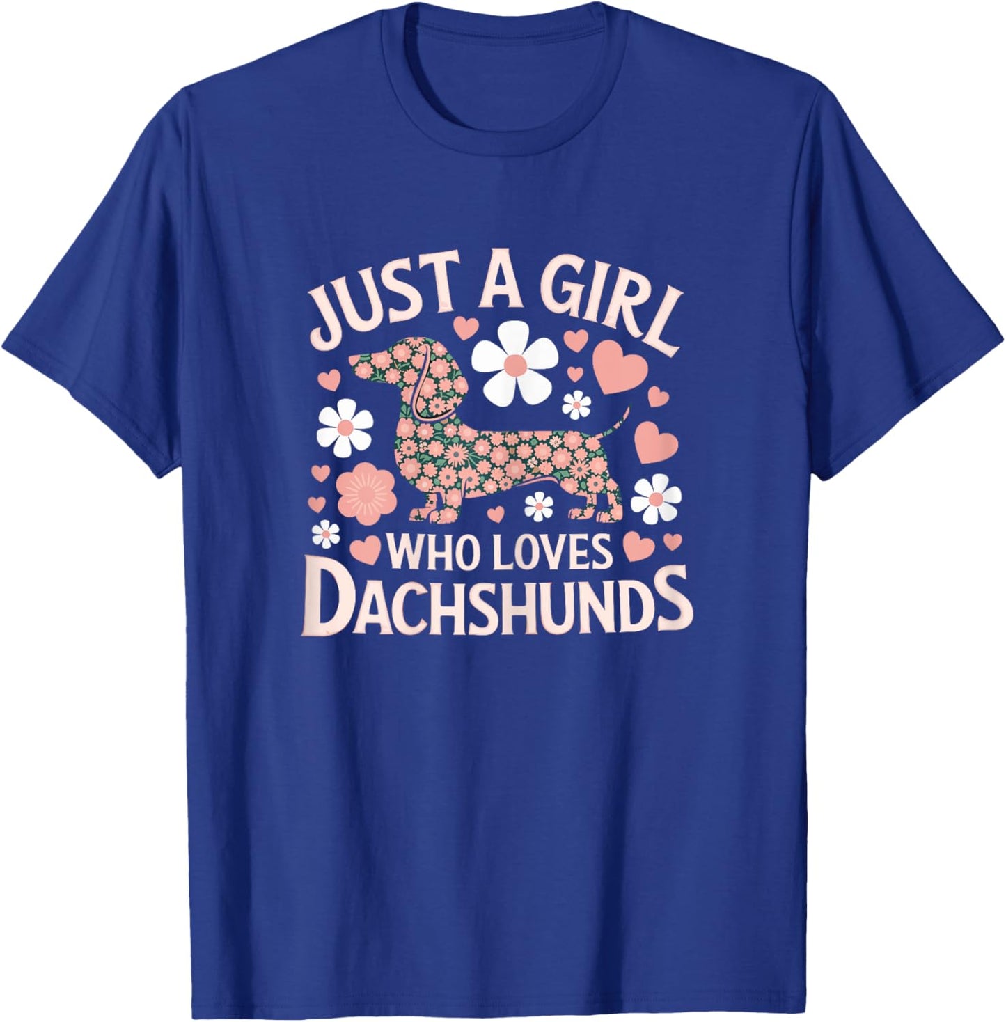 Just a girl how loves Dachshund Cute funny Doxie Weiner T-Shirt - T-Shirt | Royal