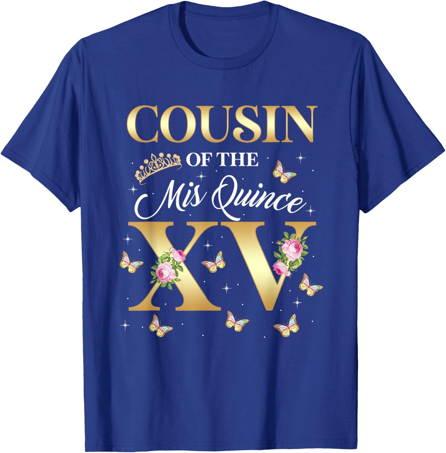Cousin Of The Miss Quince XV Birthday Mexican Quinceanera T-Shirt - T-Shirt | Royal