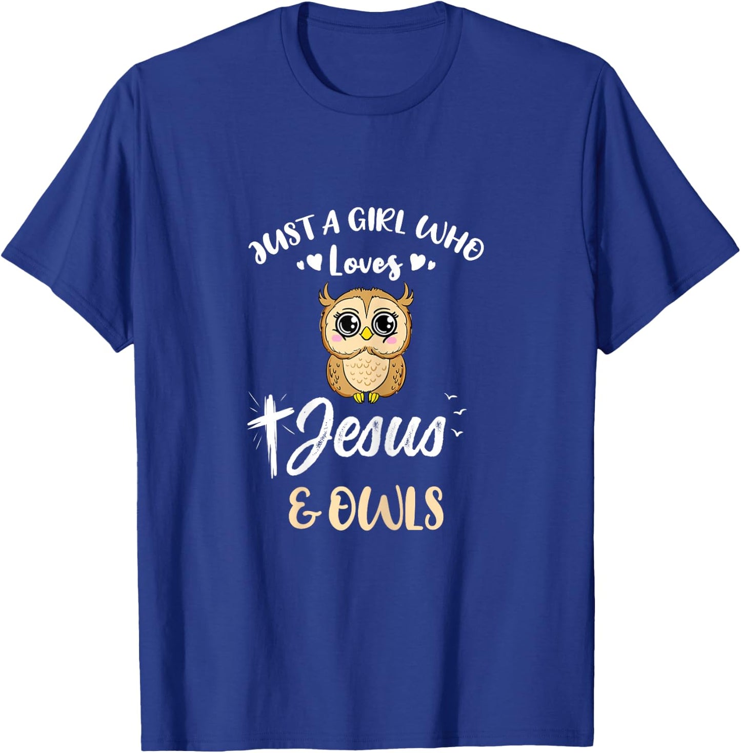 Just A Girl Who Loves Jesus And Owls T-Shirt - T-Shirt | Royal