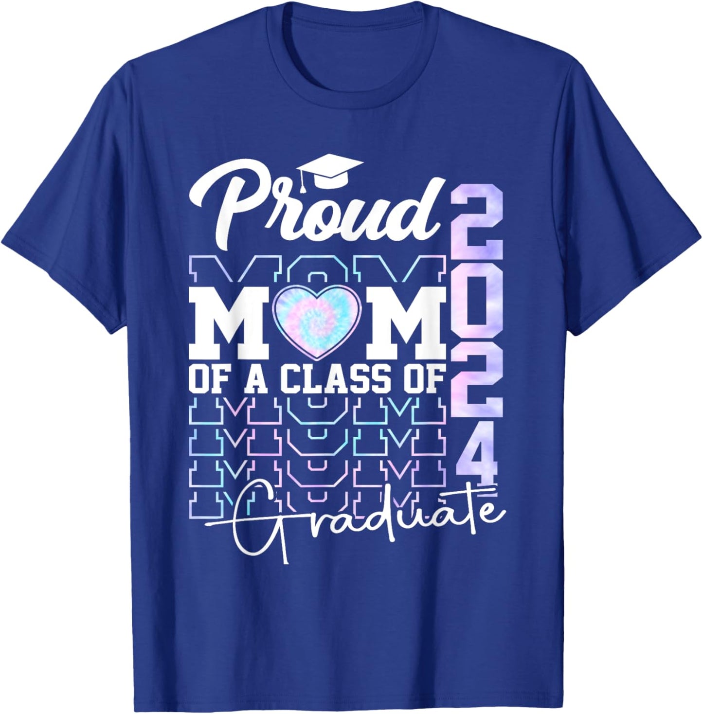 Proud Mom Of A Class Of 2024 Graduate Senior 24 Graduation T-Shirt - T-Shirt | Royal