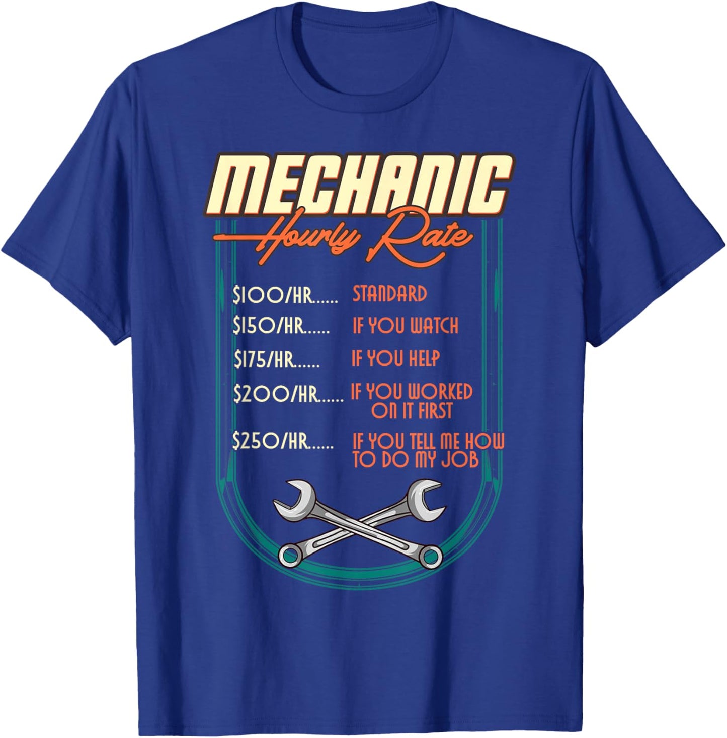 Mechanic Hourly Rate Car Auto Repairman Labor Rates T-Shirt - T-Shirt | Royal