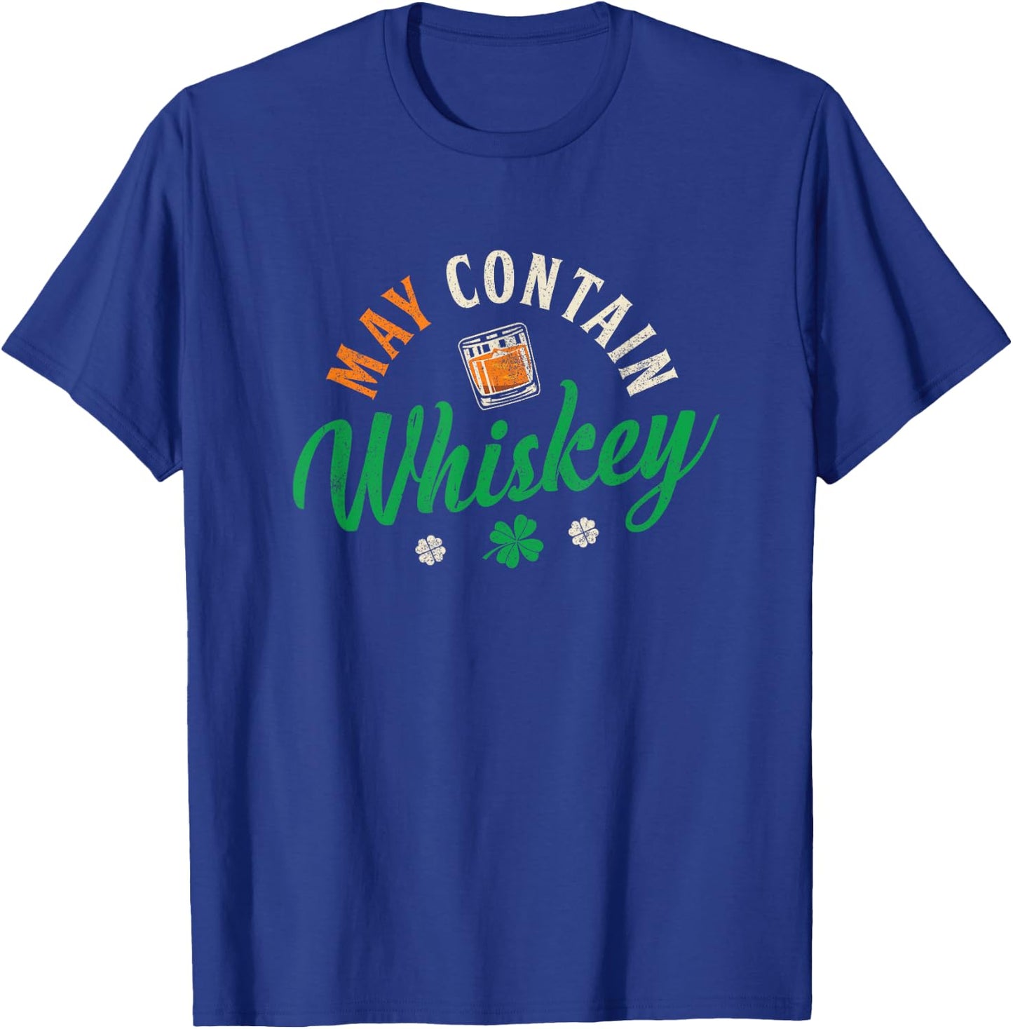 May Contain Whiskey Shirt Funny St Patrick's Day Irish Gift T-Shirt - T-Shirt | Royal