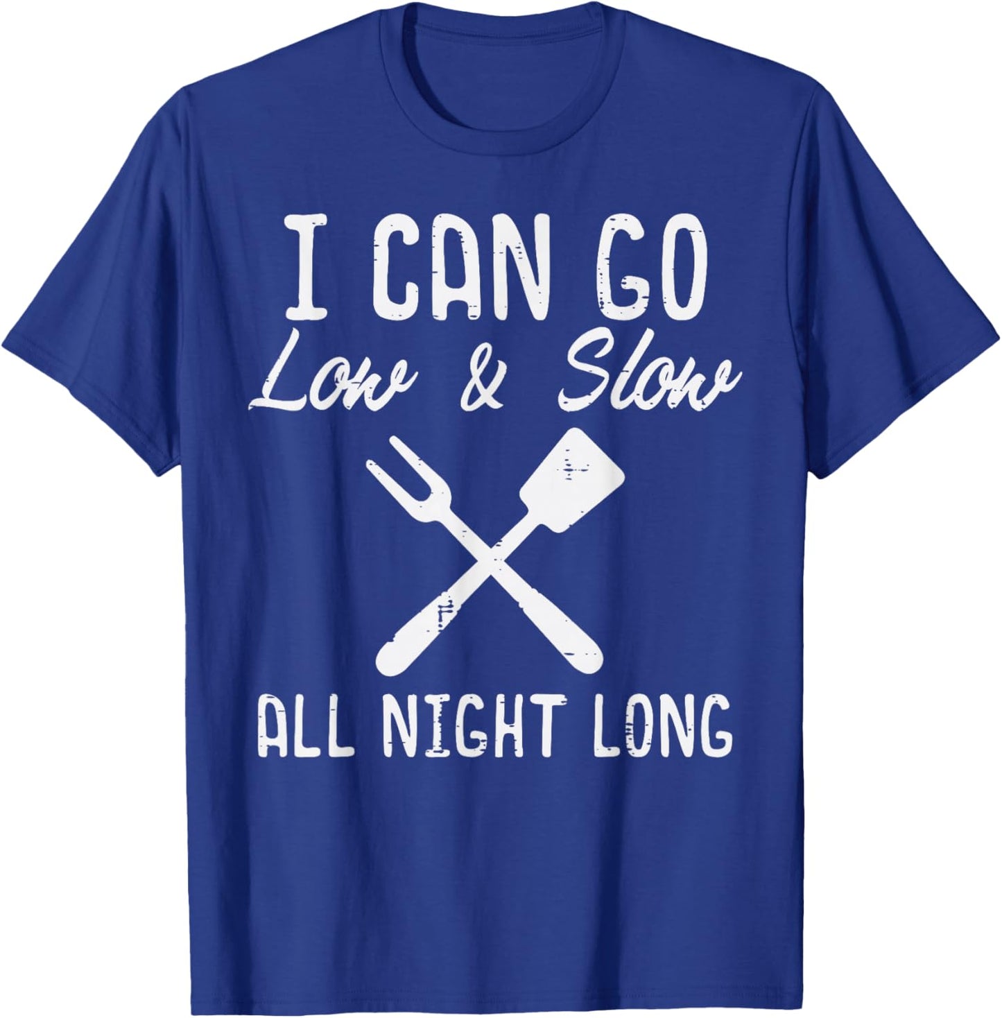 Bbq I Can Go Low Slow Funny Barbecue Grilling Dad Men Women T-Shirt - T-Shirt | Royal