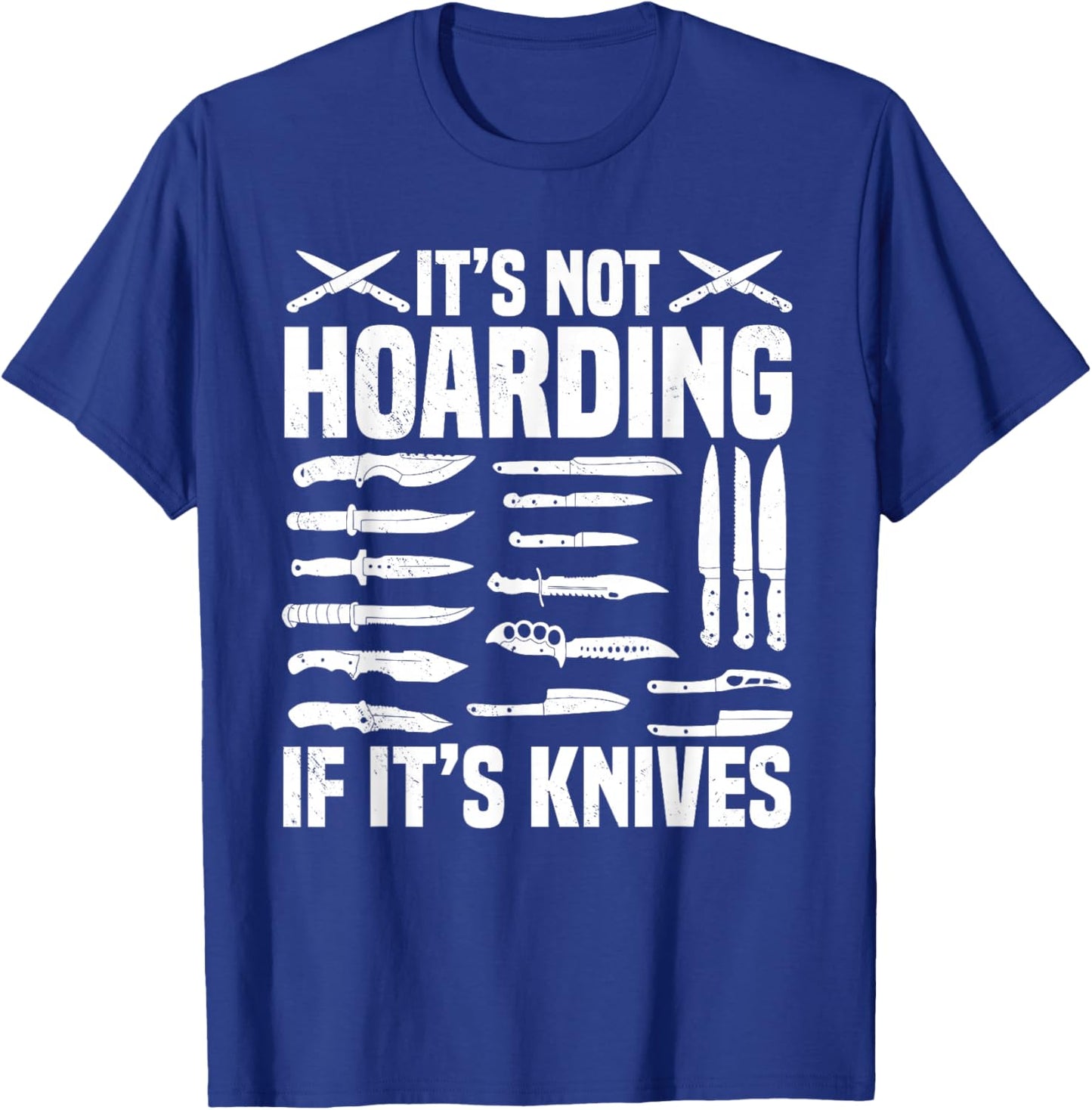 Knife Collector Enthusiast Knives Collection Hoarding Hobby T-Shirt - T-Shirt | Royal