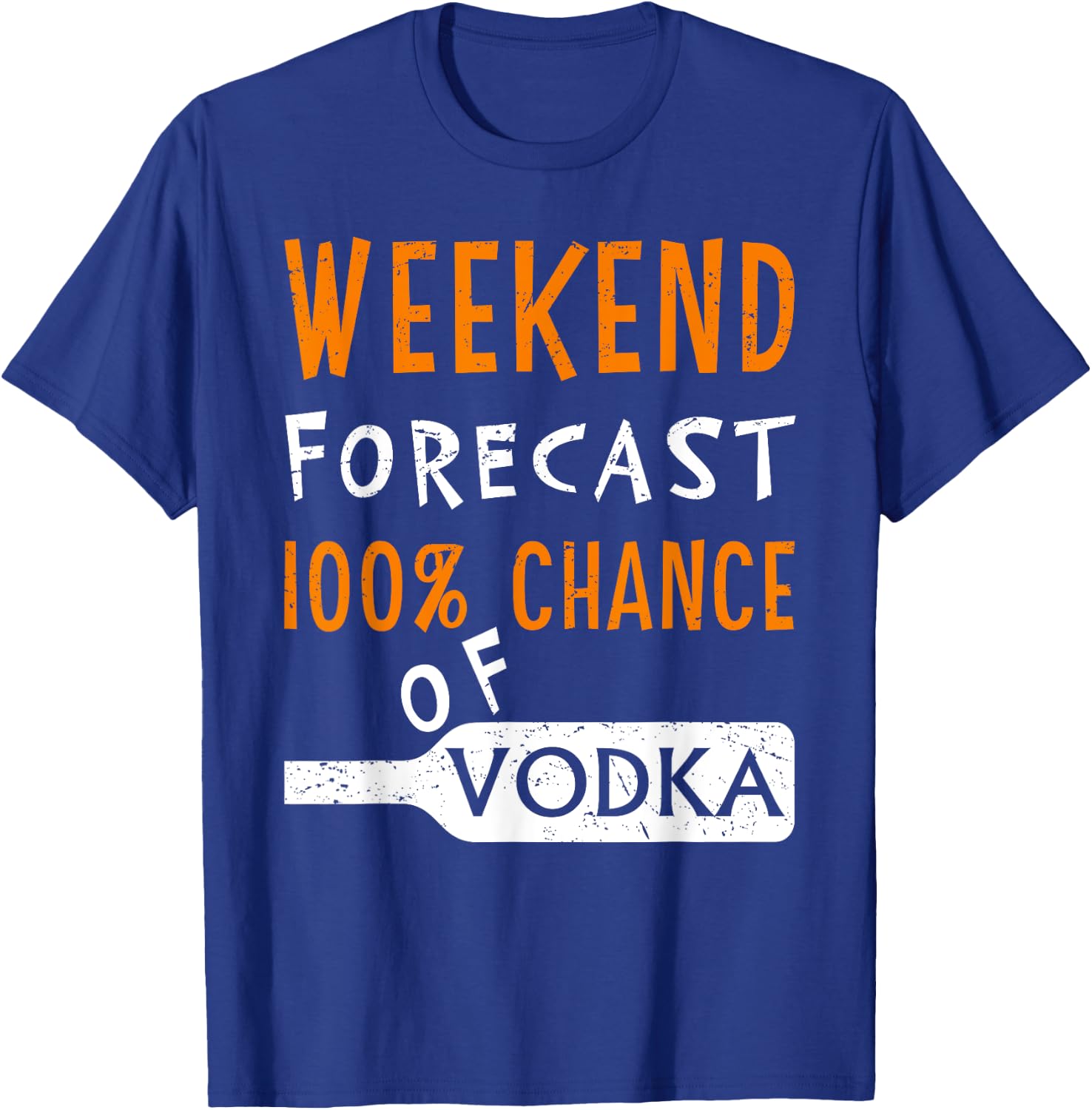 Vodka Humor Funny Weekend Forecast 100% Chance of Vodka T-Shirt - T-Shirt | Royal