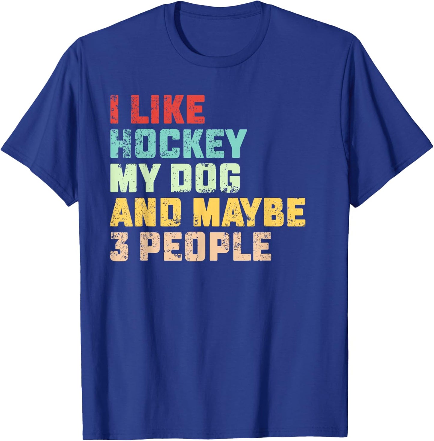 I Like Hockey My Dog & Maybe 3 People Hockey Coach Vintage T-Shirt - T-Shirt | Royal