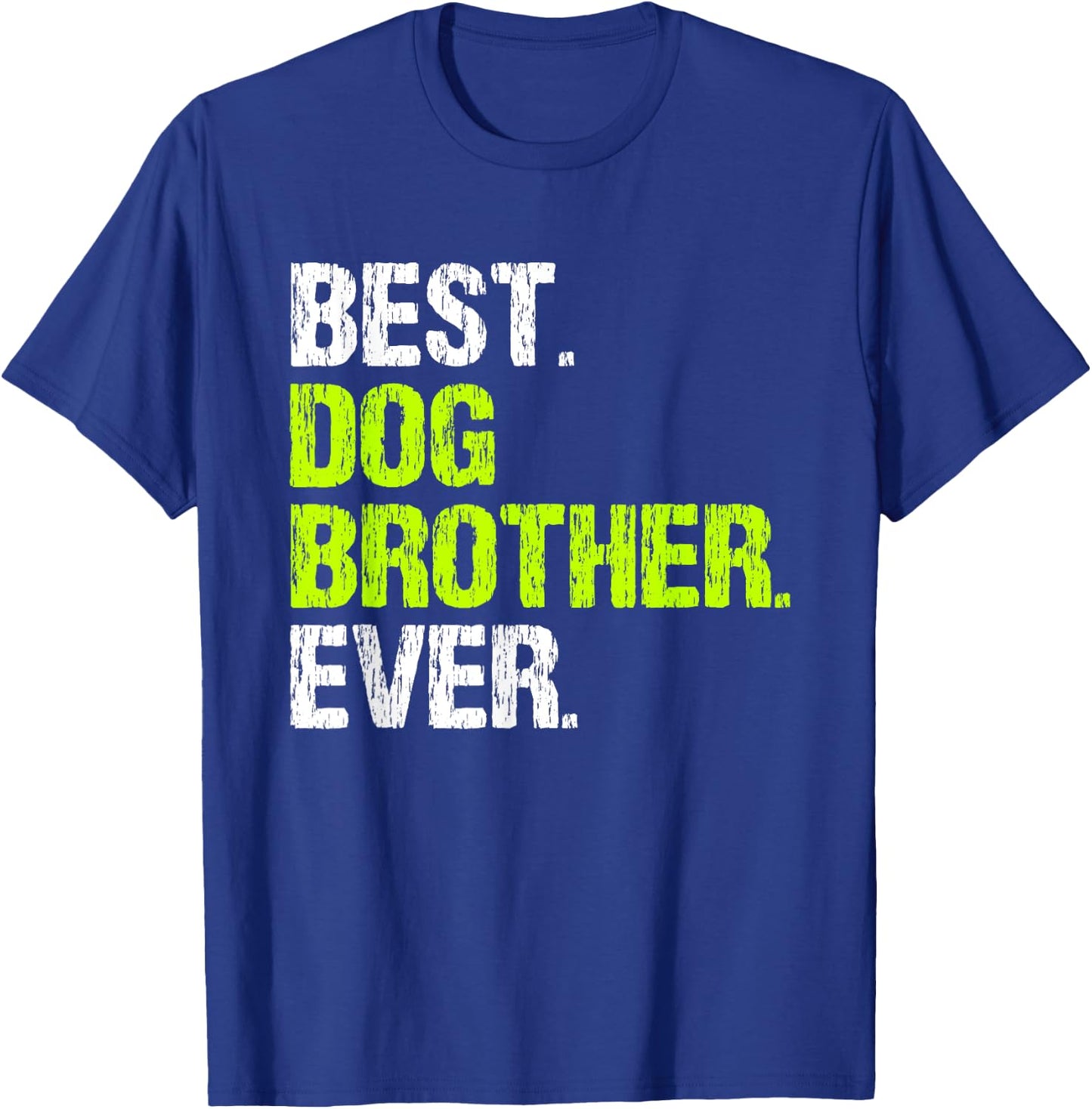 Best Dog Brother Ever Cool Funny Men Women Kids T-Shirt - T-Shirt | Royal