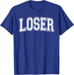 Loser The Word Loser ON A Varsity Style T-Shirt - T-Shirt | Royal