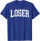 Loser The Word Loser ON A Varsity Style T-Shirt - T-Shirt | Royal