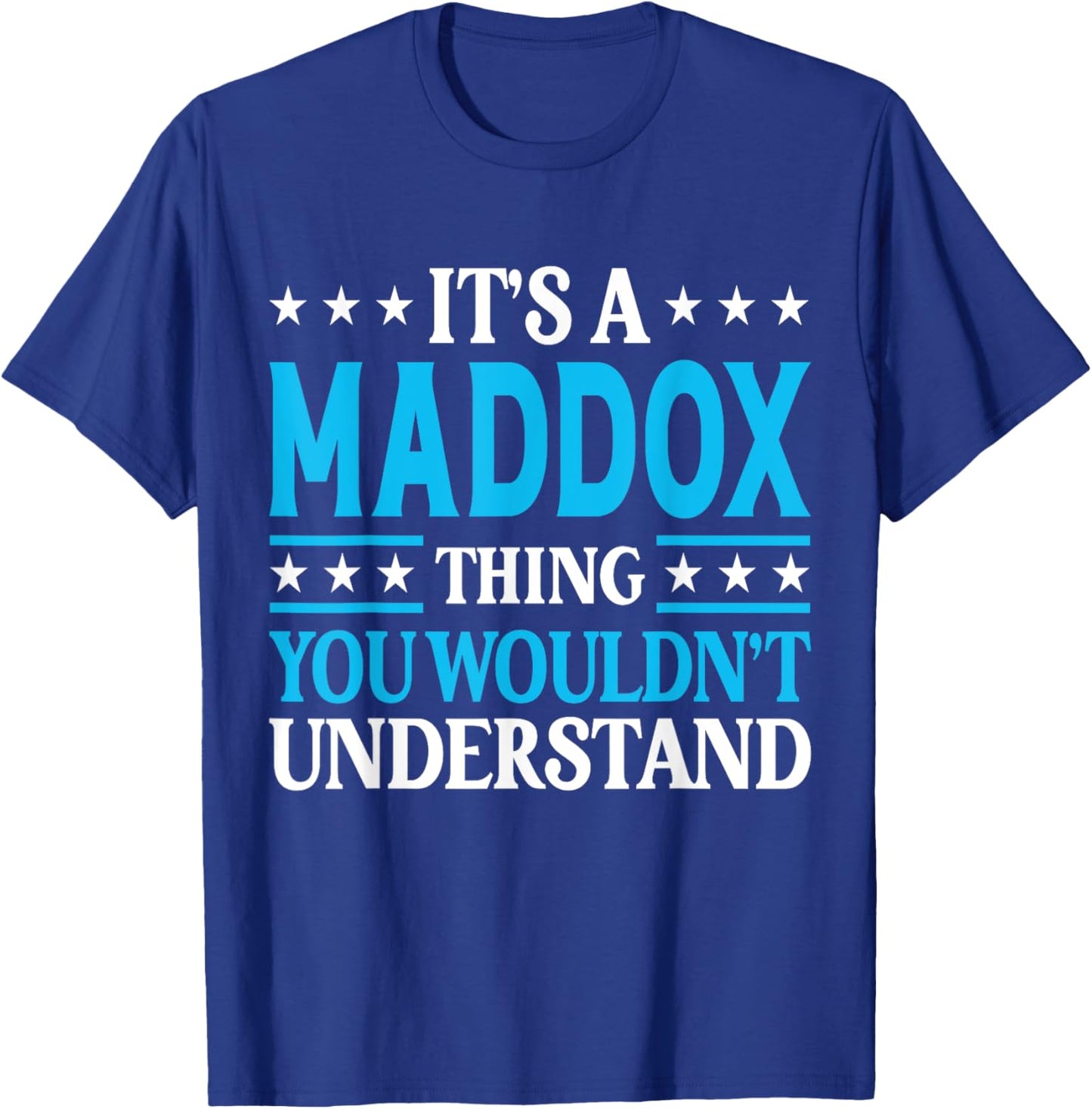 It's A Maddox Thing Surname Funny Family Last Name Maddox T-Shirt - T-Shirt | Royal