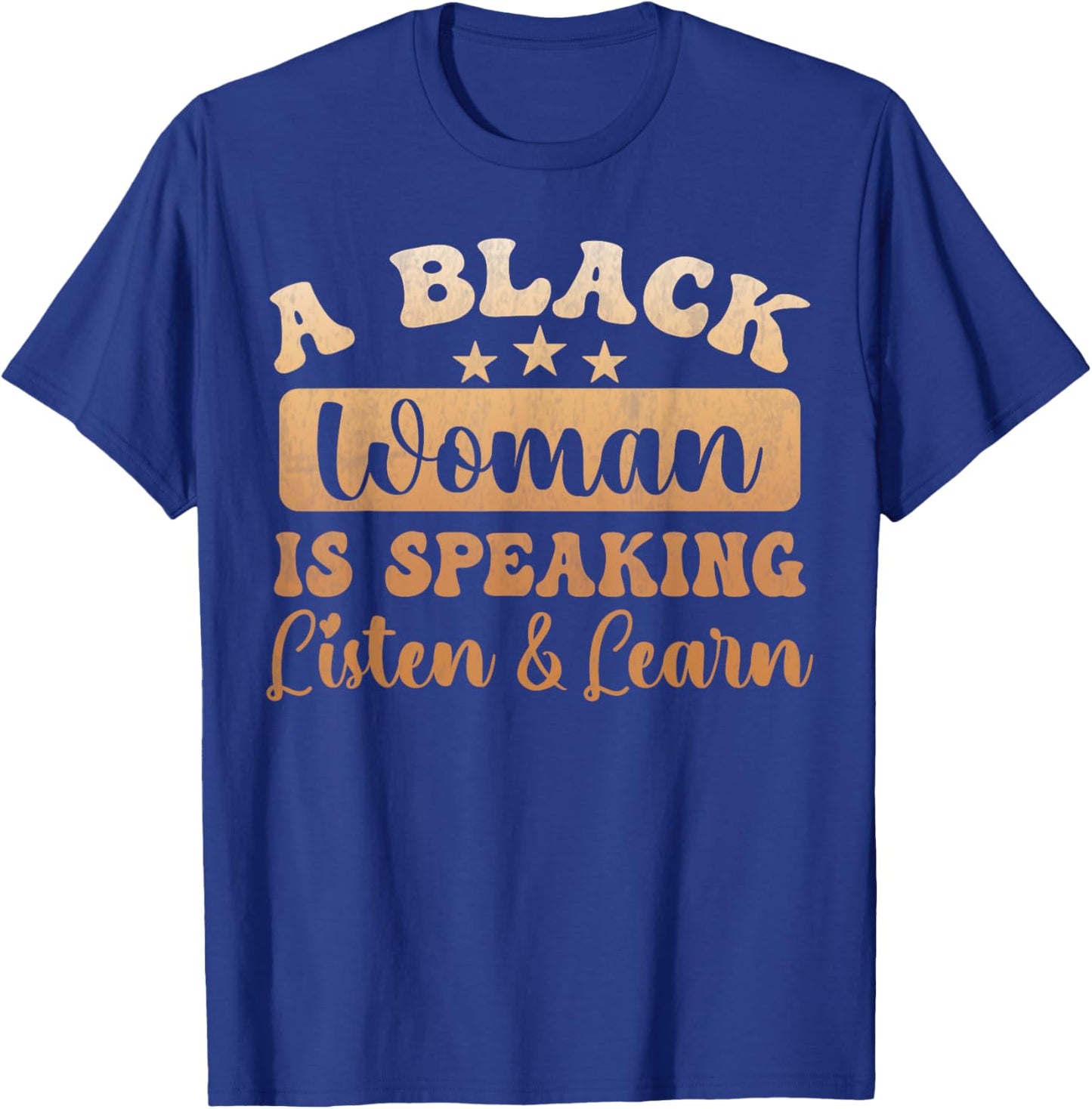 Blackity Black history month a Black woman is speaking funny T-Shirt - T-Shirt | Royal