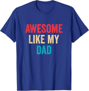 Awesome Like My Dad T-Shirt - T-Shirt | Royal