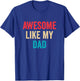 Awesome Like My Dad T-Shirt - T-Shirt | Royal