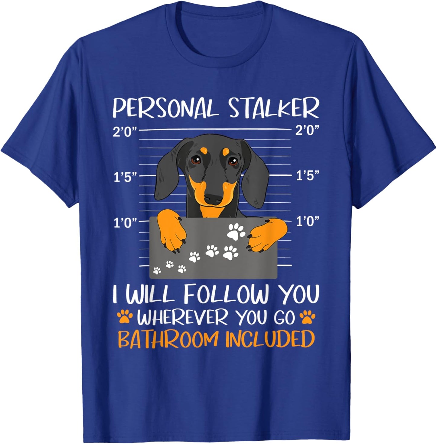 I Will Follow You Wherever You Go - Dachshund Dog Pet Lover Women T-Shirt - T-Shirt | Royal