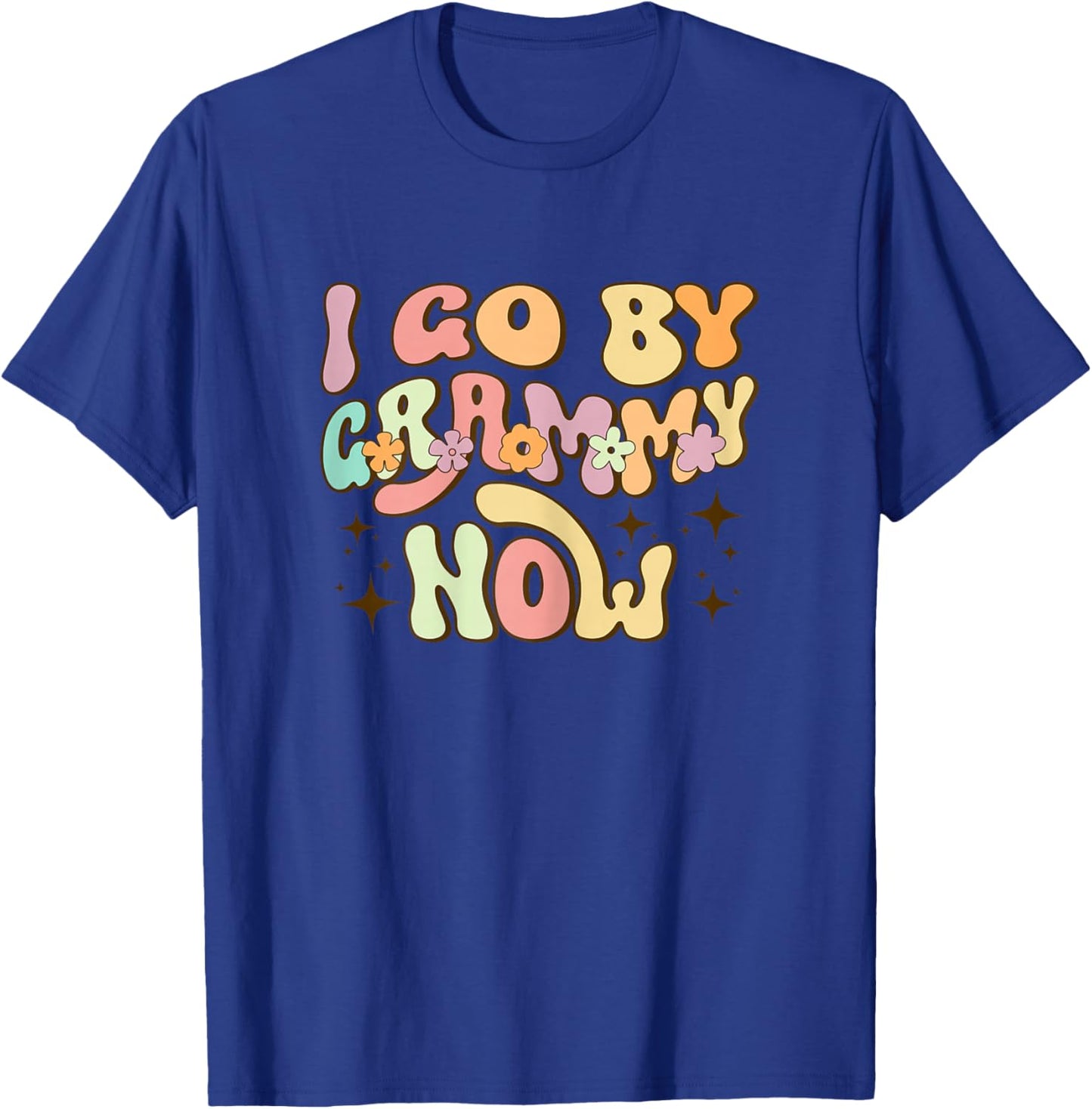 I Go By Grammy Now Baby Announcement New Grandma Groovy T-Shirt - T-Shirt | Royal