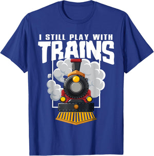 I Still Play With Trains Railway Station Operator Fun Quote T-Shirt - T-Shirt | Royal