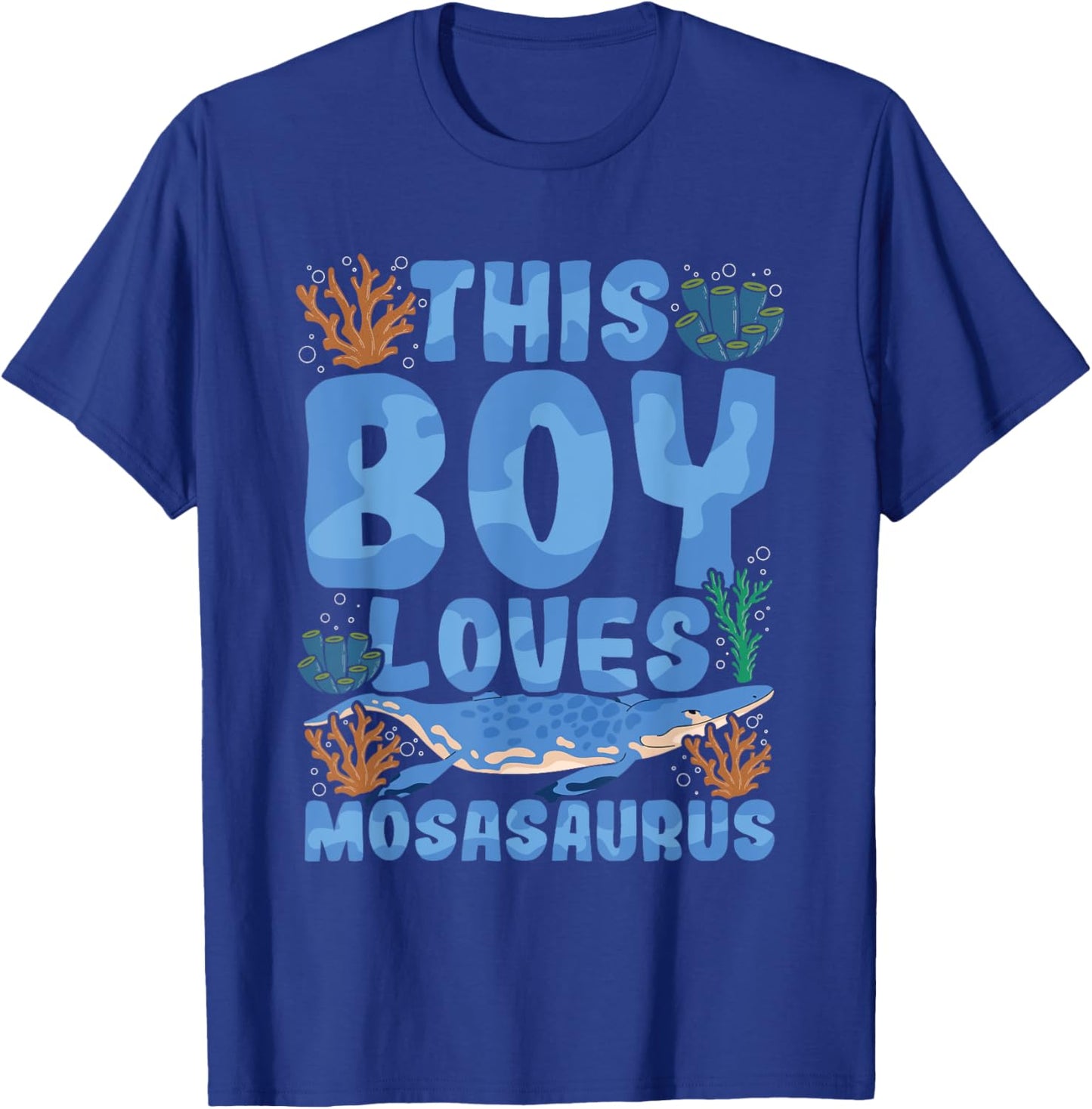 This boy loves mosasaurus Quote for a Mosasaurus Boy T-Shirt - T-Shirt | Royal