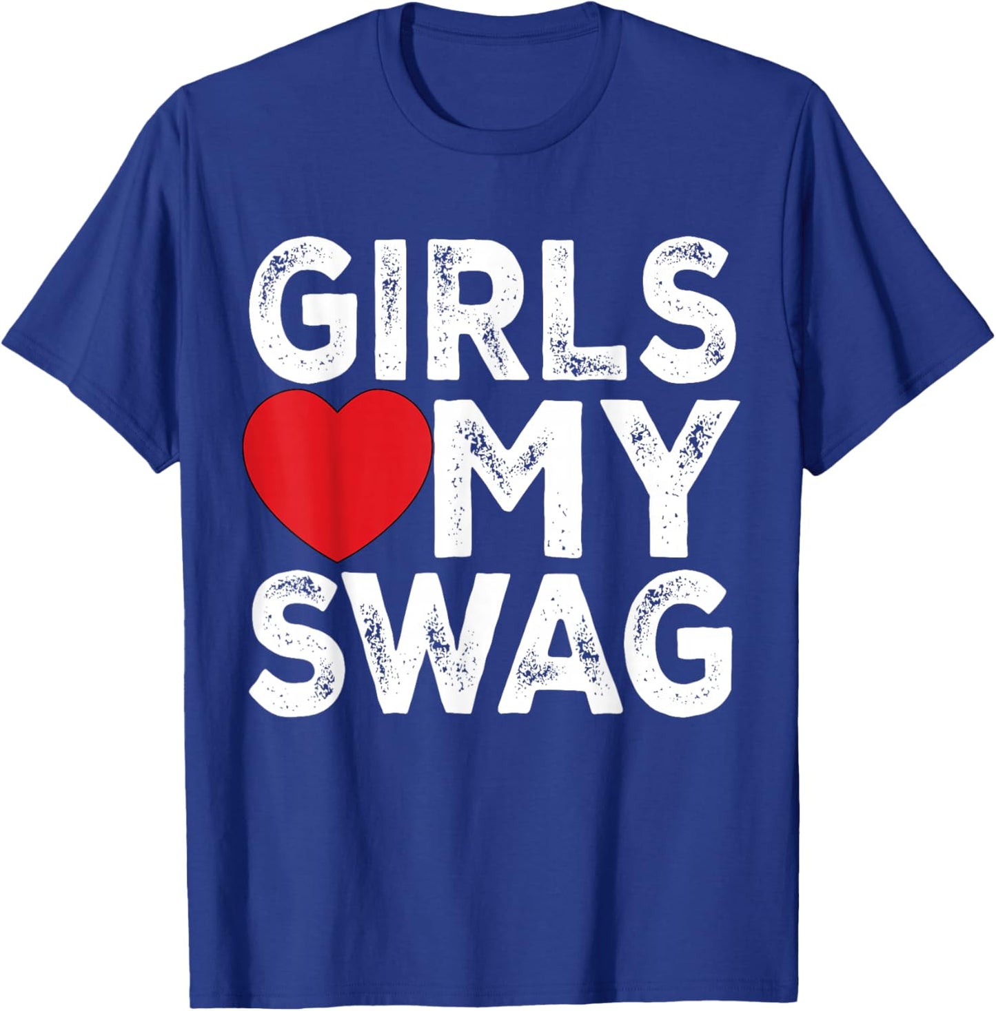 Girls Love My Swag - Girls Heart My Swag T-Shirt - T-Shirt | Royal