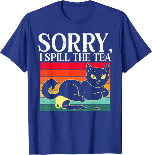 Sorry I Spill The Tea Humorous Sarcastic Retro Cat Lover Men Women Kids T-Shirt - T-Shirt | Royal