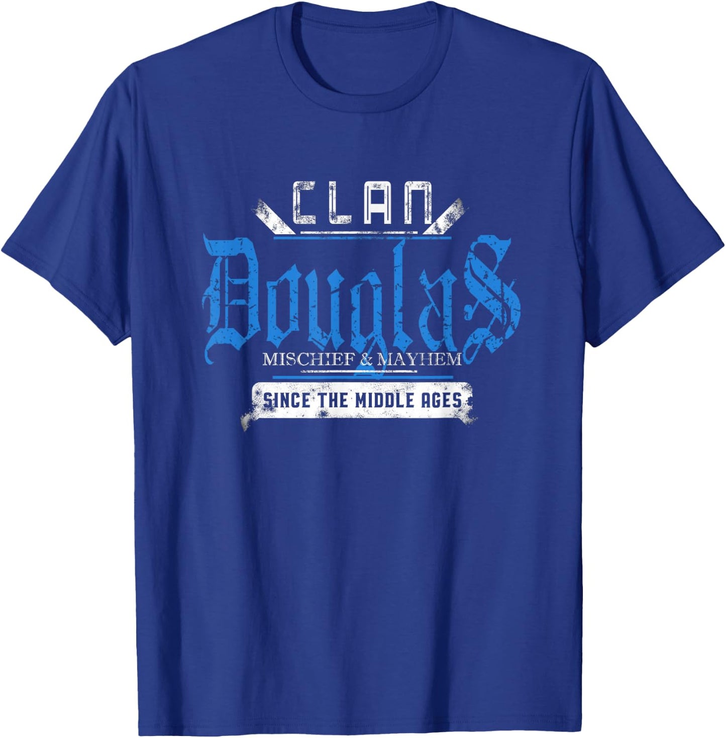 Clan Douglas - Mischief and Mayhem Since The Middle Ages T-Shirt - T-Shirt | Royal