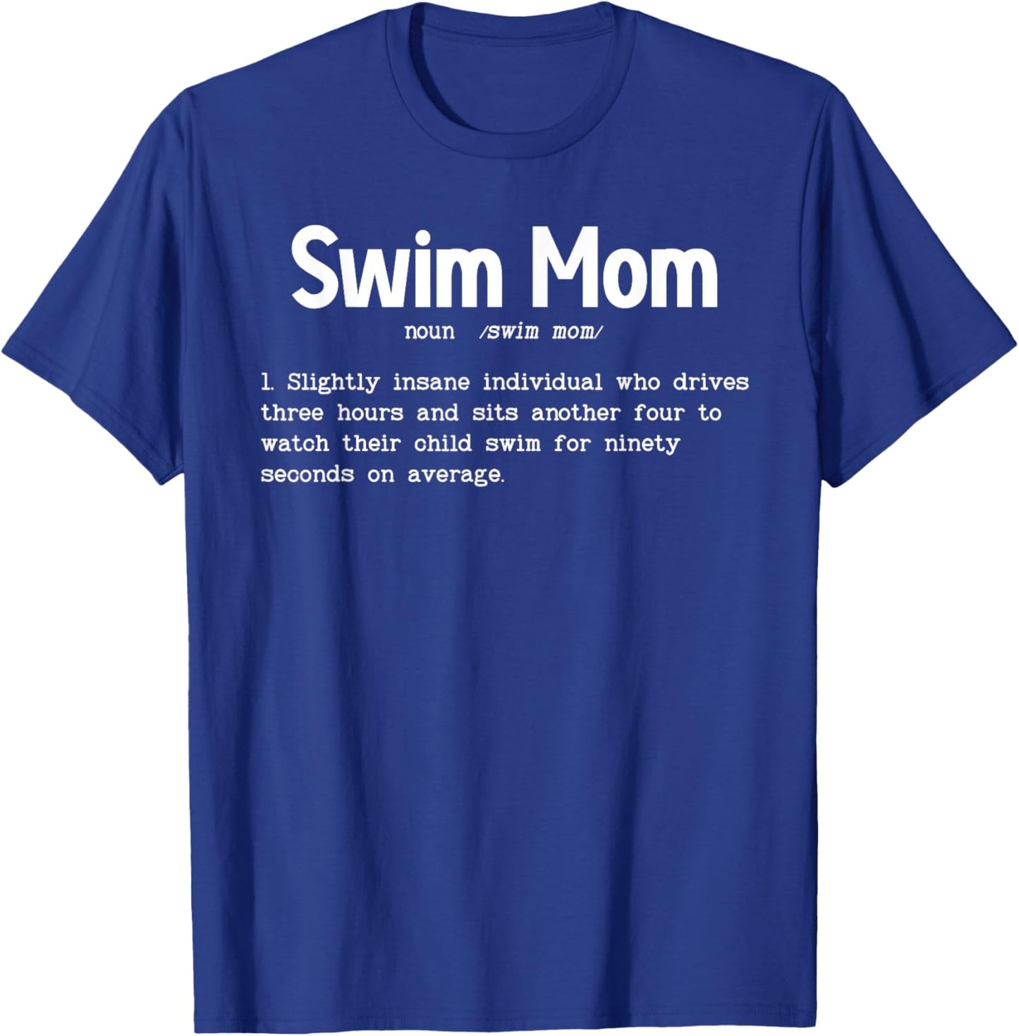 Swim Mom Definition Mom of A Swimmer Mom Swim Mama T-Shirt - T-Shirt | Royal