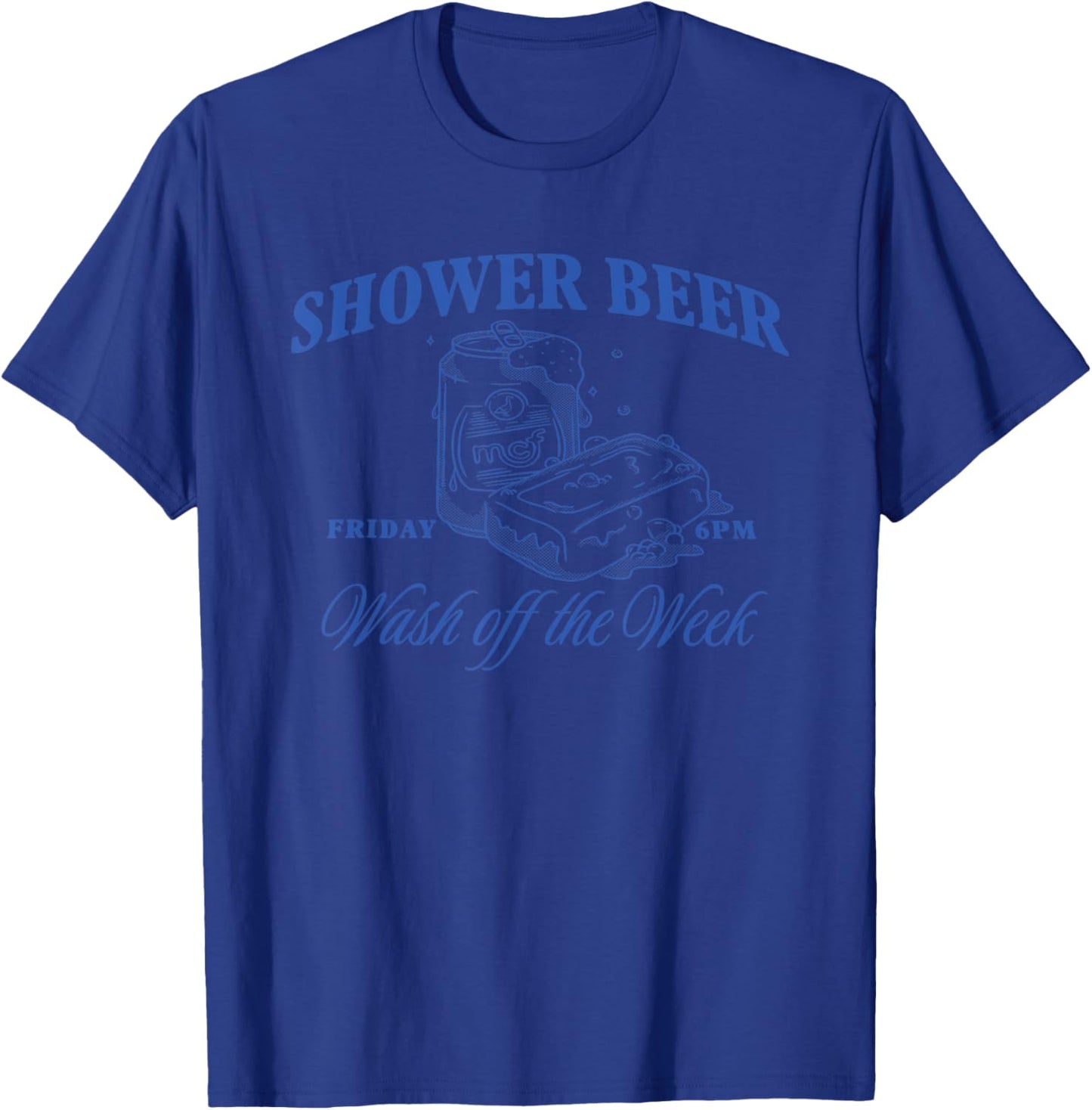 Shower Beer Friday Wash Off The Week T-Shirt - T-Shirt | Royal