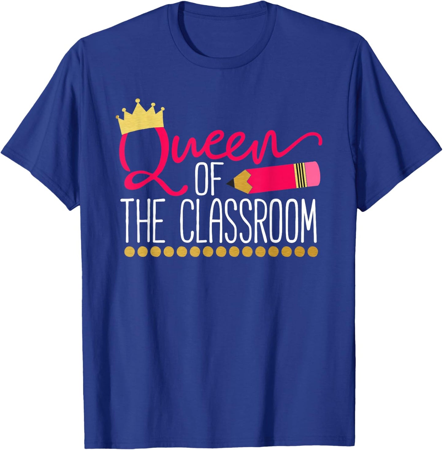 Queen of The Classroom T-Shirt - T-Shirt | Royal