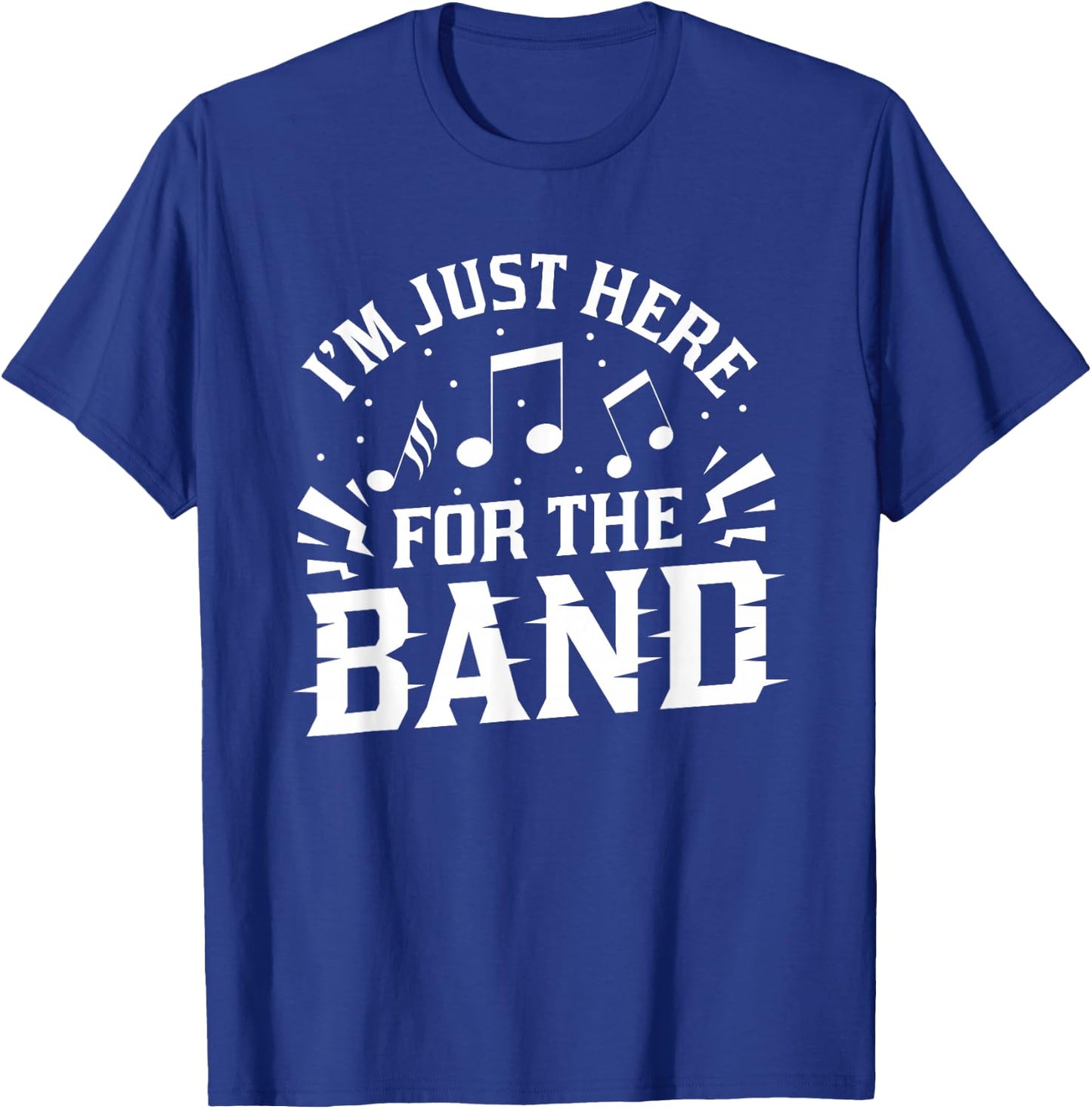I'm Just Here For The Band Marching Halftime Show T-Shirt - T-Shirt | Royal