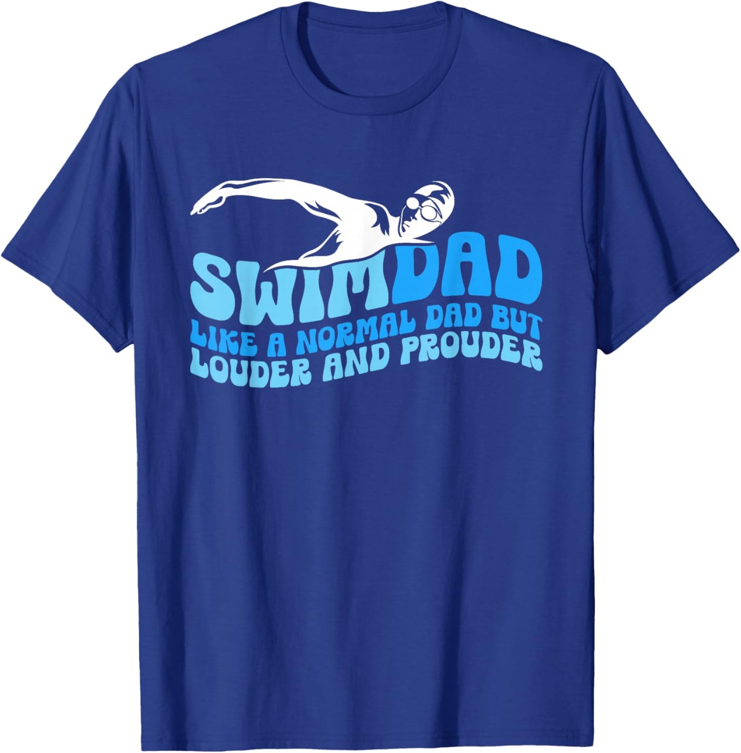 Swim Dad Like A Normal Dad But Cooler Funny Swim Dad T-Shirt - T-Shirt | Royal