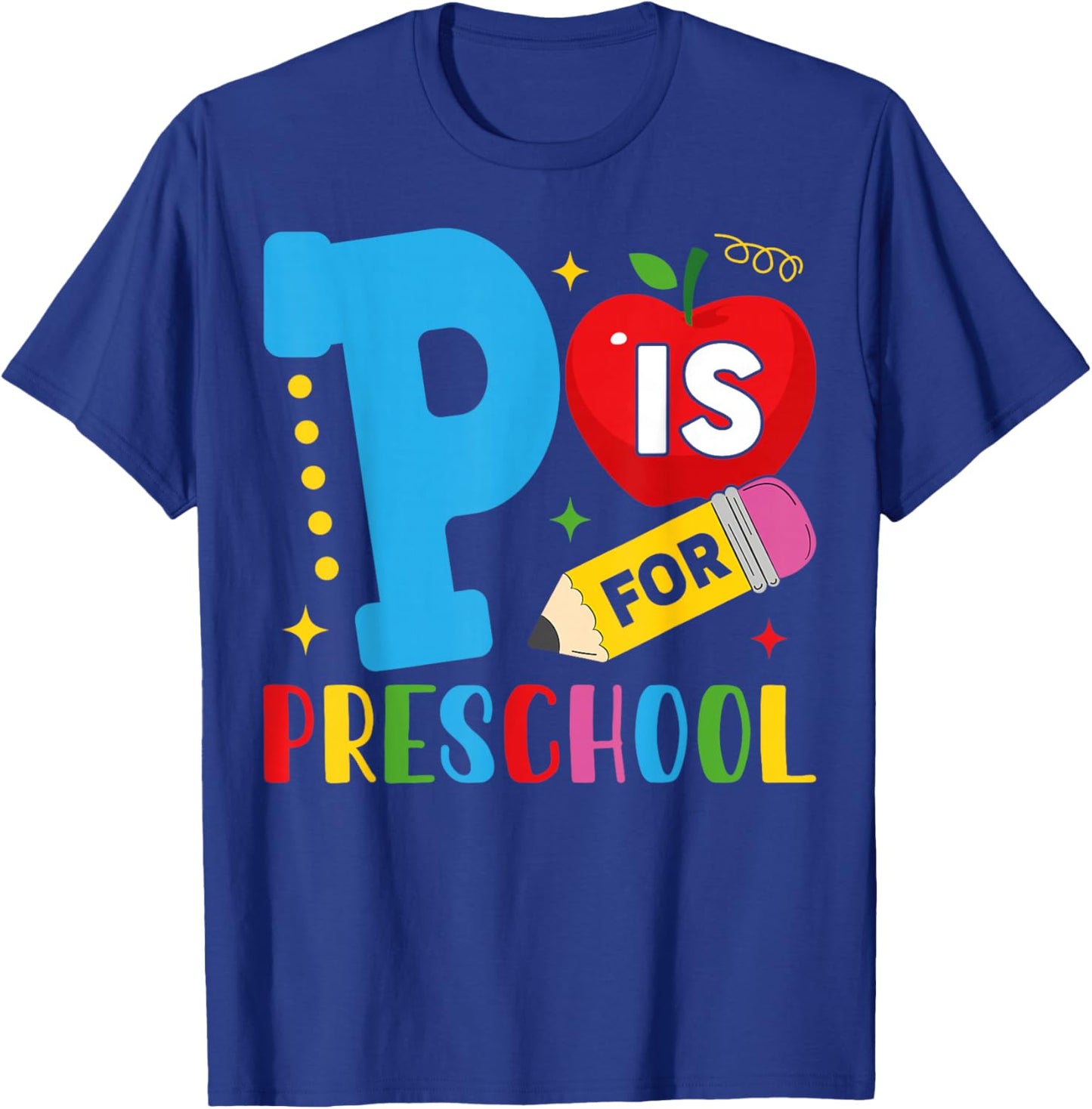 P Is For Preschool Shirt Funny First Day Of School Teacher T-Shirt - T-Shirt | Royal