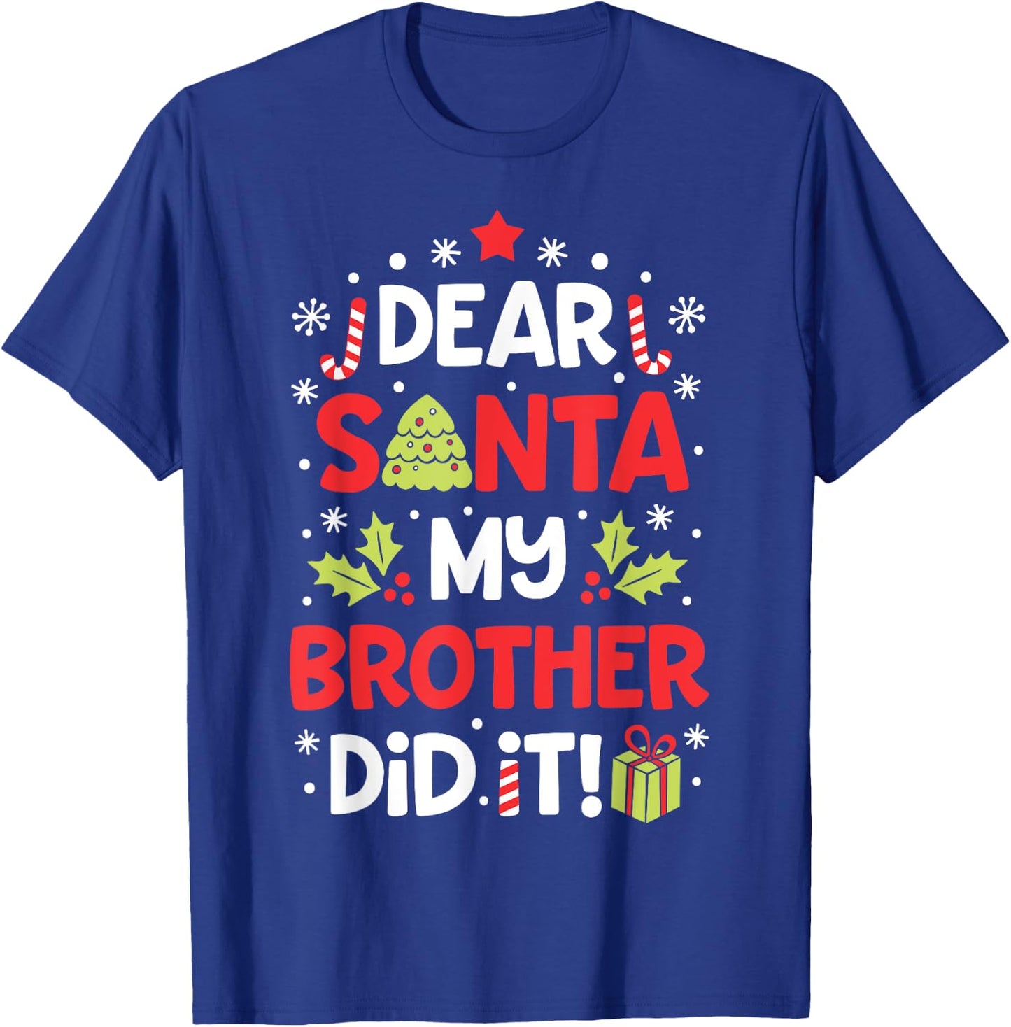 Dear Santa My Brother Did It Funny Christmas Girls Kids Boys Short Sleeve T-Shirt - T-Shirt | Royal
